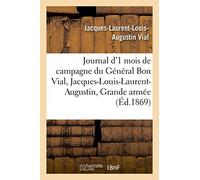 Journal d'un mois de campagne du général Bon Vial, Jacques-Louis-Laurent-Augustin, à la Grande armée (Sciences Sociales)