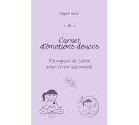 Journal émotionnel pour femme - Carnet d’introspection, bien être et douceur (Lavande): Gestion des émotions, écriture intuitive, gratitude, création douce