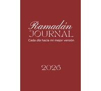 Journal Espiritual de Ramadan: Diario Espiritual Guiado para la Reflexión y Organización, Du’aa, Hábitos y Crecimiento Personal: Vive un Ramadán Consciente con Intención, Gratitud y Conexión con Allah