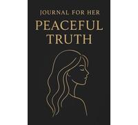 Journal for her peaceful truth: Gentle reflections, quiet moments, and space to write her inner world.