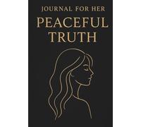 Journal for her peaceful truth: Gentle reflections, quiet moments, and space to write her inner world.