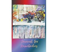 Journal for Homebodies: Notebook for Homebodies ~Original Cover Design paired with 125 -pp Graph Blank page book perfect for your own Doodling, Journaling , Drawing and More Creative Endeavors!