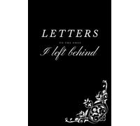 Journal For Loved Ones, Letters to the Ones I Left Behind, End of Life Planning