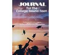 Journal for the College-bound Teen: Perfect gift for a teen to document their new adventures as a college student.