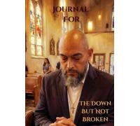 Journal for the Down but Not Broken