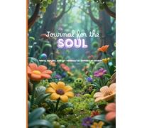 Journal for the Soul: Write, reflect, and let yourself be inspired by stories.