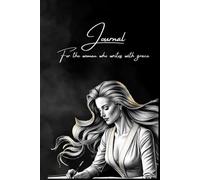 Journal: For the women who writes with grace