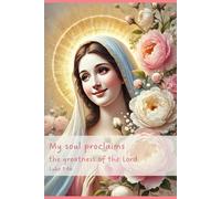 Journal for Women with Bible Verse, Christian Floral Notebook: My soul proclaims the greatness of the Lord - Luke 1:46