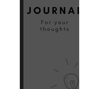 Journal For Your Thoughts - Great Gift For Friends and Family: A Thoughtful Keepsake to Share Love, Laughter, and Memories