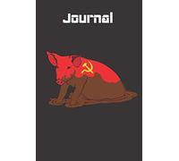 Journal: Funny Dirty Commie Pig Communism Communist Notebook with Hammer and Sickle Interior Pages