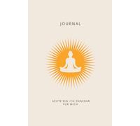 Journal - Heute bin ich dankbar für mich