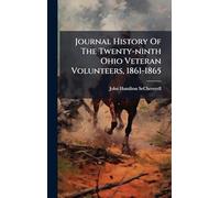 Journal History Of The Twenty-ninth Ohio Veteran Volunteers, 1861-1865