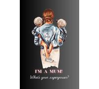 Journal. I'm a mum. What's your superpower?