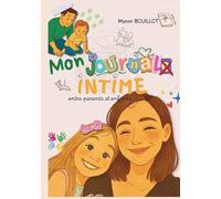 Journal intime entre parents et enfants -: Plus de 100 pages d’activités, de souvenirs et de complicité - Carnet familial créatif