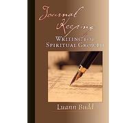 Journal Keeping: Writing for Spiritual Growth