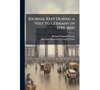 Journal Kept During a Visit to Germany in 1799, 1800
