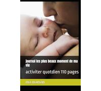 journal les plus beaux moment de ma vie: activiter quotdien 110 pages