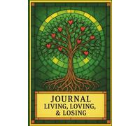 JOURNAL: LIVING, LOVING, & LOSING: SELF-REFLECTION COLLECTION IV - TREE OF LIFE EDITION