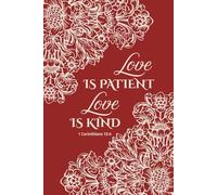Journal LOVE IS PATIENT LOVE IS KIND 1 Corinthians 13:4
