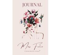 JOURNAL MÁS FELIZ: Un diario guiado para cultivar calma, gratitud y propósito cada día