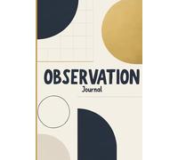 Journal MINDFUL Observation: Structured Daily Log for Reflection and Awareness: Track Date, Room, Time, Notes, and Weather with Guided Observation Lined Pages | 150 Page 6×9 Notebook