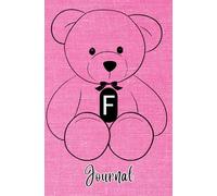 JOURNAL: Monogram Initial Letter F - Cute and Cuddly Little Teddy Bear showcasing your Initial on a Bright Pink Fabric-Look art design. Feminine & ... teens, women. Cute, Compact & Functional