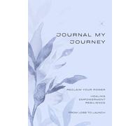 Journal My Journey: From Loss to Launch