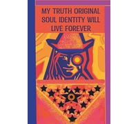 Journal. My Truth Original Identity Will Live Forever: Every soul seeking freedom, clarity, and the right for owning a clear self-identity. A daily ... genders, and paths to reclaim inner truth