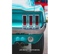 Journal / Notebook: Car Mustang 6 x 9 - 137 lined pages for endless note taking. To do lists to help you accomplish your daily goals. ? Perfect for ... cover ? Professional quality 60# stock paper
