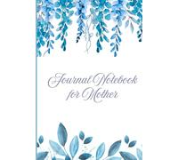 Journal Notebook for Mother: A Simple Writing Notebook for Mom to Capture Thoughts, Ideas, and Moments