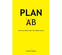 Journal, notebook, life is all about how you handle plan B: Inspirational Journal - Notebook to Write In for ... Journals - Notebooks for Women & Girls)