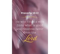 Journal Notebook Proverbs 18:22 “He who finds a wife finds what is good and receives favor from the Lord”: Christian Art Gift Notebook, Wedding Gift, Anniversary Gift.