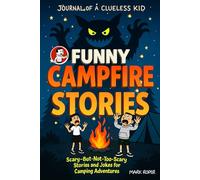 Journal of a Clueless Kid - Funny Campfire Stories: Scary-But-Not-Too-Scary Stories and Jokes for Camping Adventures
