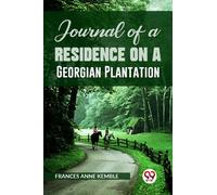 Journal of a Residence on a Georgian Plantation