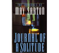 Journal of a Solitude: The Journals of May Sarton