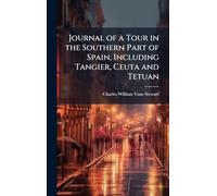 Journal of a Tour in the Southern Part of Spain, Including Tangier, Ceuta and Tetuan