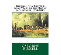 Journal of a Trapper: Nine Years in the Rocky Mountains, 1834-1843