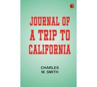 Journal of a Trip to California