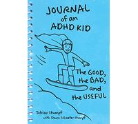 JOURNAL OF AN ADHD KID: The Good, the Bad & the Useful