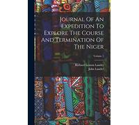 Journal Of An Expedition To Explore The Course And Termination Of The Niger; Volume 1