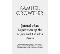 Journal of an Expedition up the Niger and Tshadda Rivers: Undertaken by Macgregor Laird, Esq. in Connection with the British Government, in 1854. Cambridge Library Collection. Religion