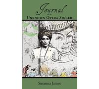 Journal of an Unknown Opera Singer