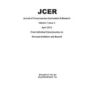 Journal of Consciousness Exploration & Research Volume 1 Issue 3: From Individual Consciousness to Panexperientialism and Beyond