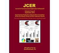 Journal of Consciousness Exploration & Research Volume 6 Issue 9: Experimental Production of Excess Brain Correlation across the Atlantic Ocean & Other Important Results