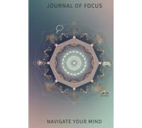 Journal of Focus: Lined Notebook for Mindfulness, Clarity, Reflection, and Daily Writing