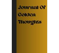 Journal Of Golden Thoughts