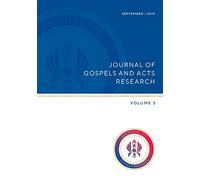 Journal of Gospels and Acts Research Volume 3 (Jgar)