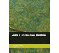 Journal of Love, Hope, Peace & Happiness