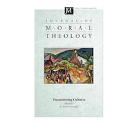 Journal of Moral Theology, Volume 13, Issue 1: Encountering Cultures
