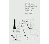 Journal of Roman Pottery Studies, Volume 21